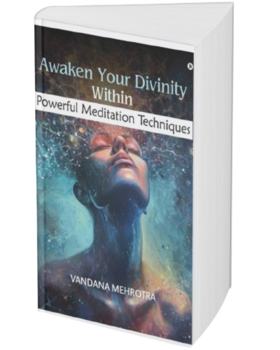Awaken your divinity within by Vandana Mehrotra and Ankur Mehrotra